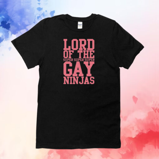 Lord Of The Super Gay Ninjas T-Shirt