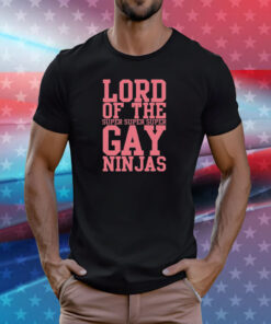 Lord Of The Super Gay Ninjas T-Shirts