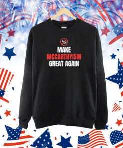 Make Mccarthyism Great Again TShirt
