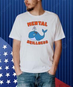 Mental Krillness Shirt