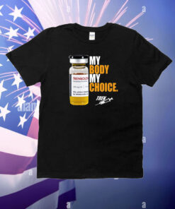 My Body My Choice Trenbolone T-Shirt