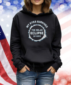 My Eyes Survived The Solar Eclipse Of 2024 TShirts