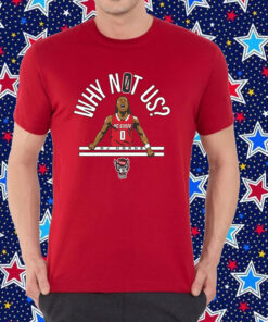 NC State Basketball: DJ Horne Why Not Us? Shirt