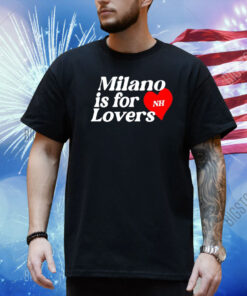 Niallhoran Milano Is For Lovers Shirt