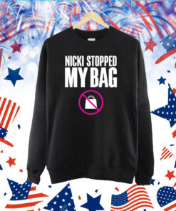 Nicki Stopped My Bag TShirt