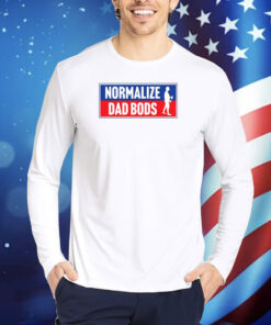 Normalize Dad Bods TShirts