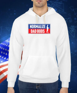 Normalize Dad Bods TShirt