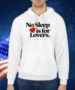 Nosleeprecords No Sleep Is For Lovers TShirt