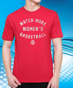 Ohio State Buckeyes: Watch More WBB T-Shirt