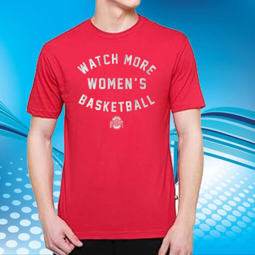 Ohio State Buckeyes: Watch More WBB T-Shirt