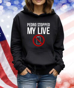 Pedro Stopped My Live TShirts
