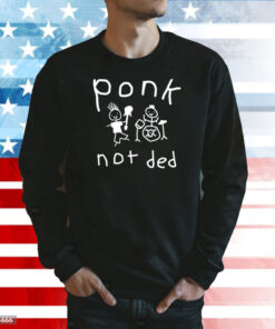 Ponk Not Ded TShirts