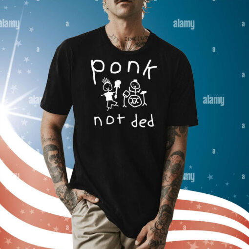 Ponk Not Ded Shirt