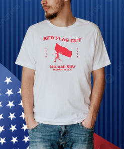 Red Flag Guy Ma'am Sir Madam Fella Shirt