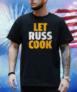 Russell Wilson: Pittsburgh Let Russ Cook Shirt