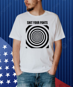 Shit Your Pants Shirt