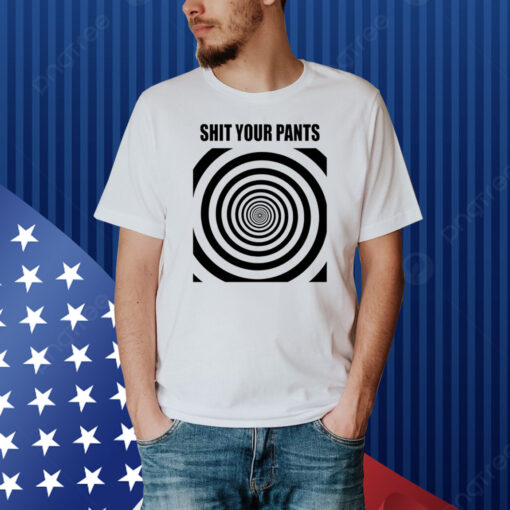 Shit Your Pants Shirt