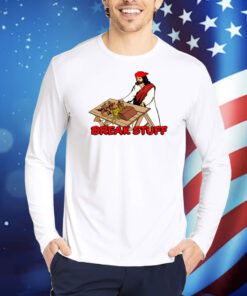 Shithead Steve Break Stuff TShirts