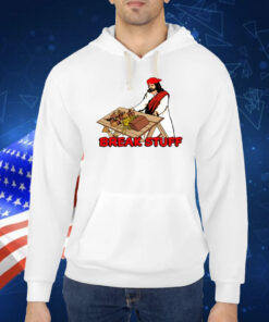 Shithead Steve Break Stuff TShirt