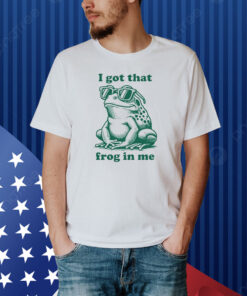 Slippywild I Got That Frog In Me Shirt