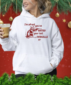 Slippywild I'm Afraid You've Ratted Your Last Tatouille Sir Shirt