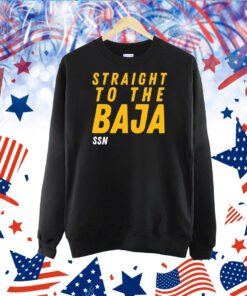 Straight To The Baja Ssn TShirt