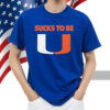 Sucks To Be UFlorida Shirt