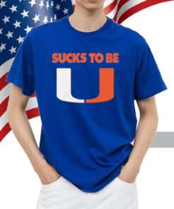 Sucks To Be UFlorida Shirt