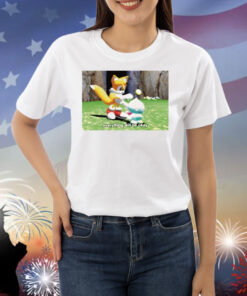 Tails Chao Everything Will Be Okay Shirts