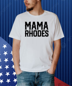 Teil Rhodes Mama Rhodes Mother Of A Nightmare Shirt