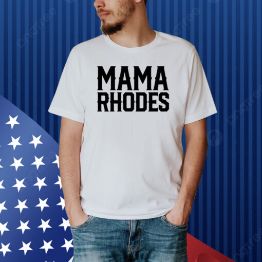 Teil Rhodes Mama Rhodes Mother Of A Nightmare Shirt