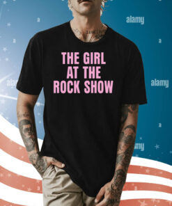 The Girl At The Rock Show Shirt