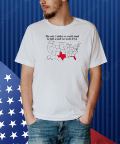 The Only 2 States We Would Need To Fight A Land War In The Usa Hoodie Shirt
