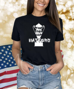 The Open Cup Matters Shirts