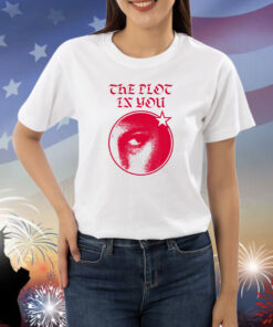 The Plot In You Eye Star Shirts