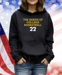 The Queen Of College Basketball 22 TShirts