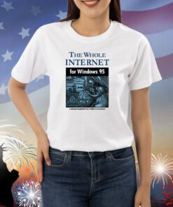 The Whole Internet For Windows 95 Shirts
