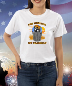 The World Is My Trashcan Shirts