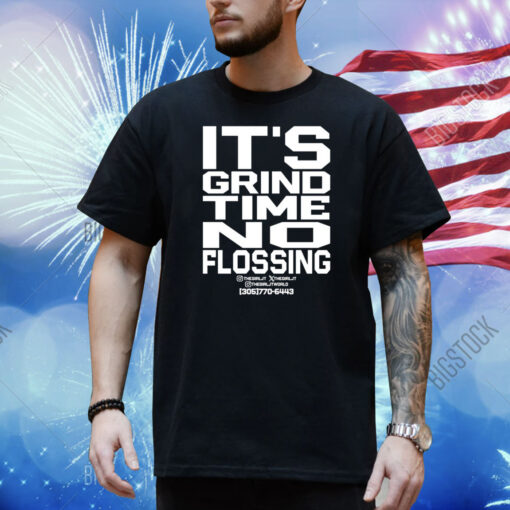 Thegirljt It's Grind Time No Flossing Shirt