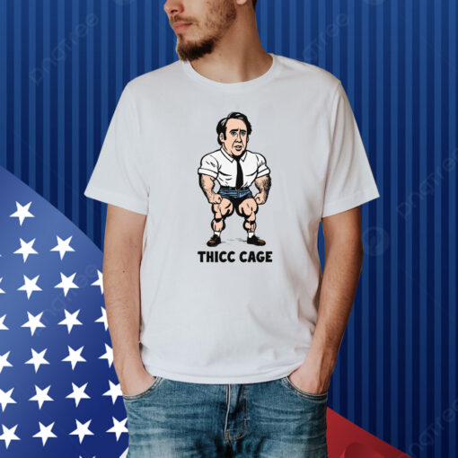Thicc Cage Shirt