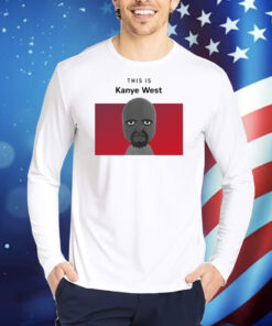 This is Kanye West Matt TShirts
