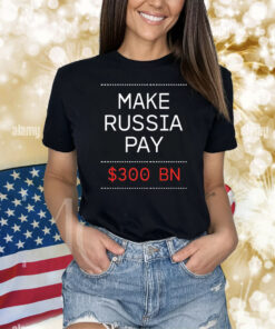 Timothy Ash Make Russia Pay $300 Bn Tshirts