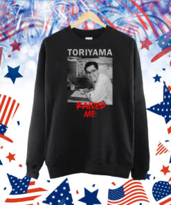 Toriyama Raised Me TShirt