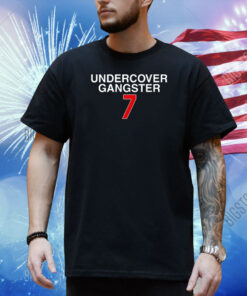 Undercover Gangster 7 Shirt