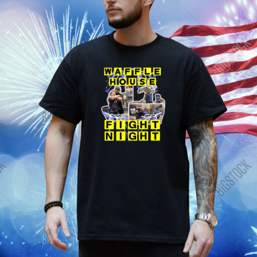 Waffle House Fight Night Shirt