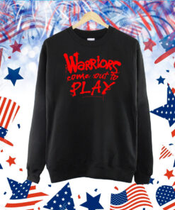 Warriors Come Out To Play TShirt