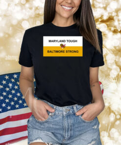 Wes Moore Maryland Tough Baltimore Strong Key Bridge Shirts