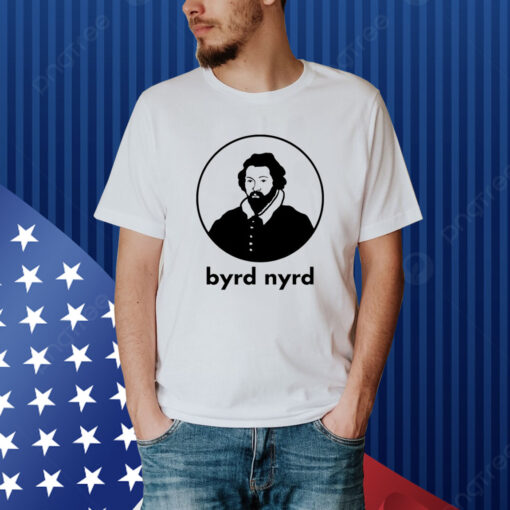 William Byrd - Byrd Nyrd Shirt