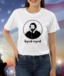 William Byrd - Byrd Nyrd Shirts