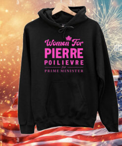 Women For Pierre Poilievre For Prime Minister T-Shirts
